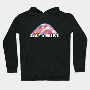 Stay Positive Hoodie